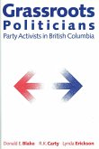 Grassroots Politicians: Party Activists in British Columbia