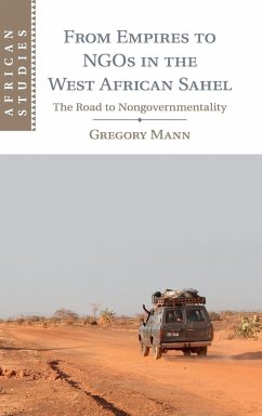 From Empires to NGOs in the West African Sahel - Mann, Gregory