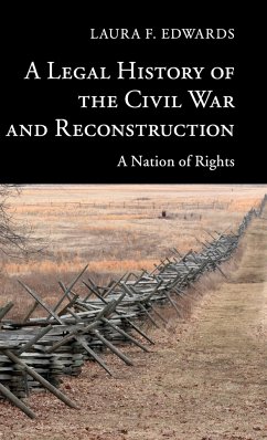 A Legal History of the Civil War and Reconstruction - Edwards, Laura F.