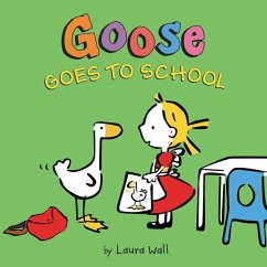 Goose Goes to School - Wall, Laura