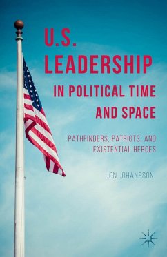 Us Leadership in Political Time and Space - Johansson, J.