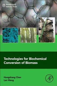 Technologies for Biochemical Conversion of Biomass - Chen, Hongzhang;Wang, Lan