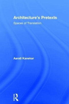Architecture's Pretexts - Kanekar, Aarati