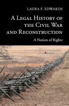 A Legal History of the Civil War and Reconstruction - Edwards, Laura F.