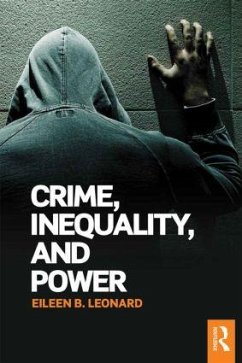 Crime, Inequality and Power - Leonard, Eileen B