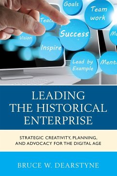 Leading the Historical Enterprise - Dearstyne, Bruce W.