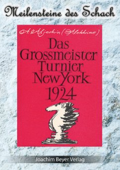 Das Grossmeister Turnier New York 1924 - Aljechin, Alexander