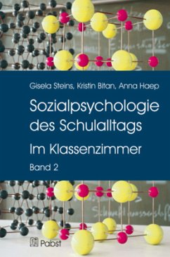 Sozialpsychologie des Schulalltags - Steins, Gisela;Bitau, Kristin;Haep, Anna