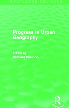 Progress in Urban Geography (Routledge Revivals) - Pacione, Michael