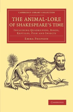 The Animal-Lore of Shakespeare's Time - Phipson, Emma