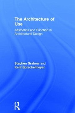 The Architecture of Use - Grabow, Stephen; Spreckelmeyer, Kent