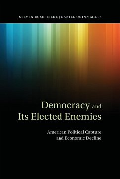 Democracy and Its Elected Enemies - Rosefielde, Steven; Mills, Daniel Quinn