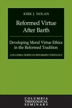 Reformed Virtue After Barth - Nolan, Kirk J