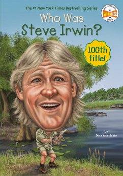 Who Was Steve Irwin? - Anastasio, Dina; Who Hq