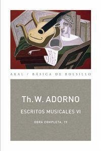 Escritos musicales VI - Adorno, Theodor W.