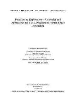 Pathways to Exploration - National Research Council; Division of Behavioral and Social Sciences and Education; Committee On National Statistics; Division on Engineering and Physical Sciences; Space Studies Board; Aeronautics and Space Engineering Board; Committee on Human Spaceflight