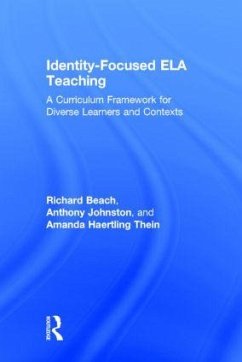 Identity-Focused ELA Teaching - Beach, Richard; Johnston, Anthony; Thein, Amanda Haertling