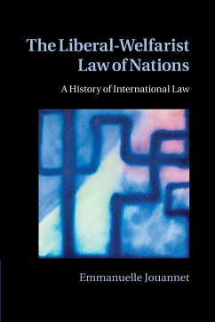 The Liberal-Welfarist Law of Nations - Jouannet, Emmanuelle