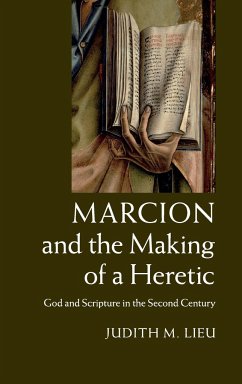 Marcion and the Making of a Heretic - Lieu, Judith M.