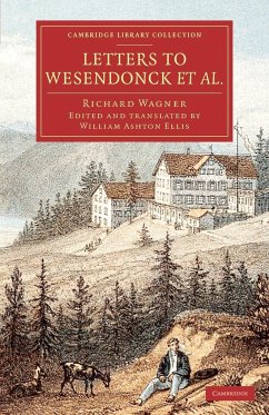 Letters to Wesendonck et al. - Wagner, Richard