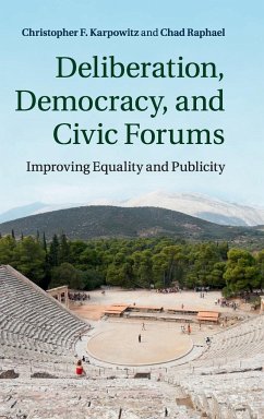Deliberation, Democracy, and Civic Forums - Karpowitz, Christopher F.; Raphael, Chad