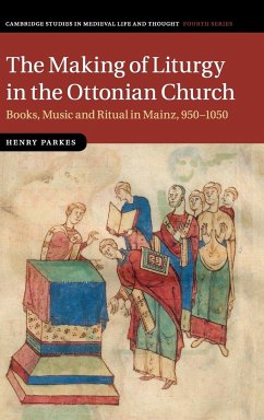 The Making of Liturgy in the Ottonian Church - Parkes, Henry