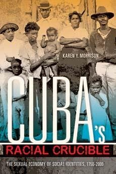 Cuba's Racial Crucible - Morrison, Karen Y