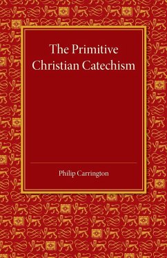 The Primitive Christian Catechism - Carrington, Philip