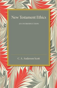 New Testament Ethics - Scott, C. A. Anderson
