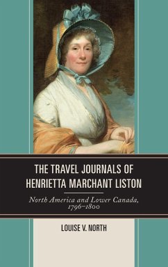 The Travel Journals of Henrietta Marchant Liston - North, Louise V.