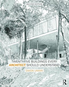 Twenty-Five Buildings Every Architect Should Understand - Unwin, Simon (University of Dundee, UK)