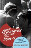 What Psychiatry Left Out of the DSM-5