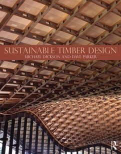 Sustainable Timber Design - Dickson, Michael; Parker, Dave (Journalist, UK)