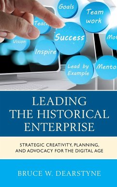 Leading the Historical Enterprise - Dearstyne, Bruce W.