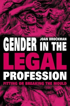 Gender in the Legal Profession: Fitting or Breaking the Mould - Brockman, Joan