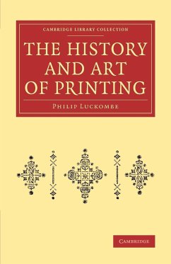 The History and Art of Printing - Luckombe, Philip