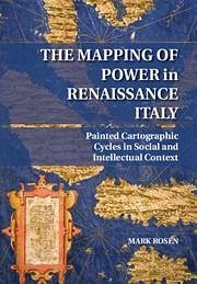 The Mapping of Power in Renaissance Italy - Rosen, Mark