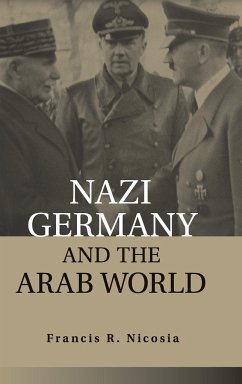 Nazi Germany and the Arab World - Nicosia, Francis R.