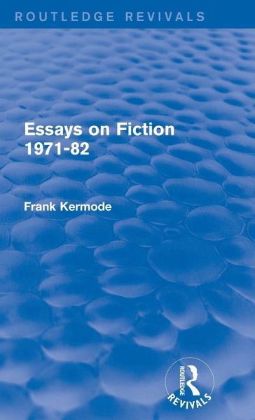 Essays on Fiction 1971-82 (Routledge Revivals) Essays on Fiction 1971-82 (Routledge Revivals)