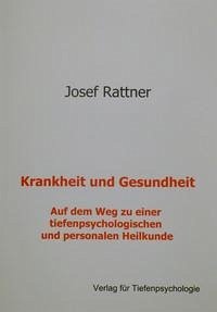 Krankheit und Gesundheit - Rattner, Josef