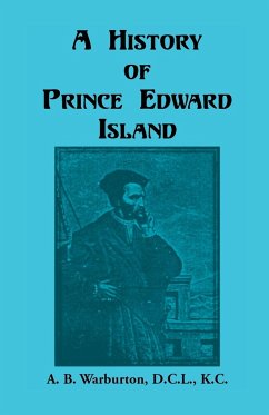 A History of Prince Edward Island - Warburton, A. B.