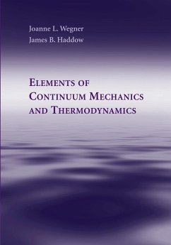 Elements of Continuum Mechanics and Thermodynamics - Wegner, Joanne L.; Haddow, James B.