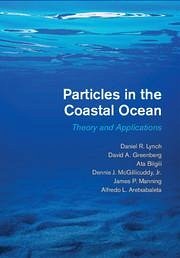 Particles in the Coastal Ocean - Lynch, Daniel R; Greenberg, David A; Bilgili, Ata; McGillicuddy Jr, Dennis J; Manning, James P; Aretxabaleta, Alfredo L