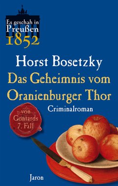 Das Geheimnis vom Oranienburger Thor / von Gontard Bd.7 (eBook, ePUB) - Bosetzky, Horst