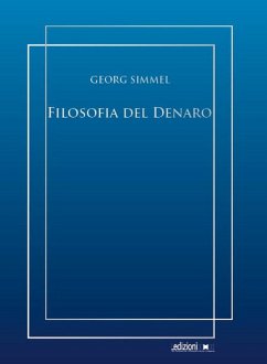 Filosofia del denaro (eBook, ePUB) - Simmel, Georg Filosofia del denaro (eBook, ePUB) - Simmel, Georg