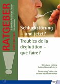 Schluckstörung - und jetzt? Troubles de la déglutition - que faire?? (eBook, PDF)