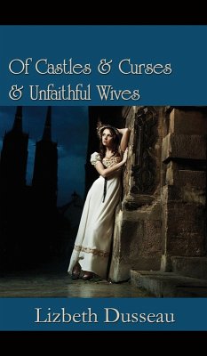 Cover Of Castles & Curses & Unfaithful Wives (eBook, ePUB)