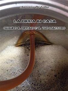 Cover La birra in casa:quando il birraio è il tuo maestro (eBook, ePUB)
