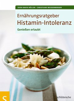 Ernährungsratgeber Histamin-Intoleranz (eBook, PDF) - Müller, Sven-David; Weißenberger, Christiane