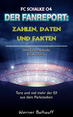 Die Knappen – Zahlen, Daten und Fakten des FC Schalke 04 (eBook, ePUB) - Balhauff, Werner